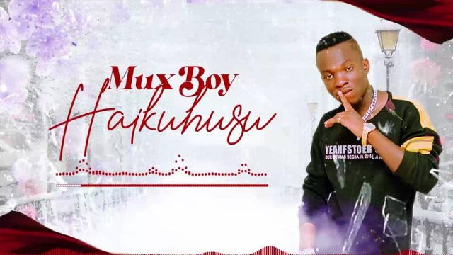 Mux Boy Haikuhusu mp3 download