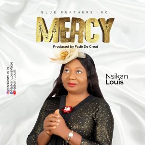 Nsikan Louis Mercy mp3 download