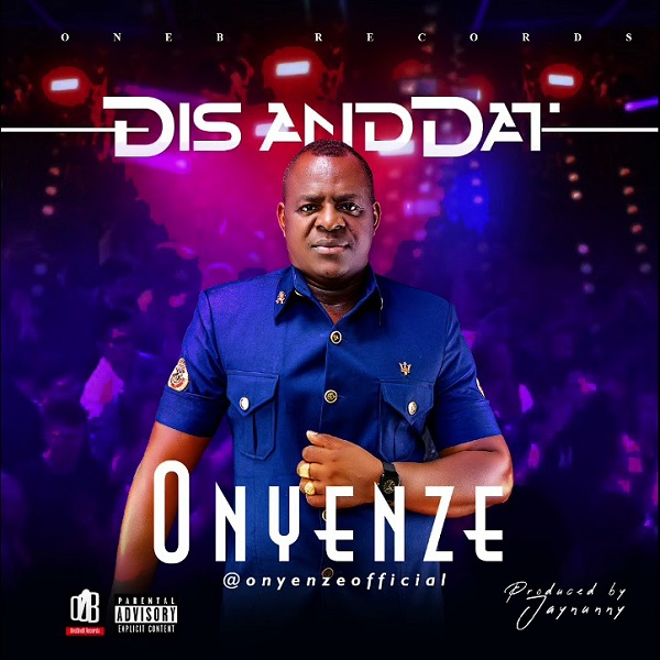 Onyenze Dis and Dat mp3 download