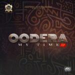 Oodera – “My Time EP” ft. Slowdog X Quincy Mp3 Download