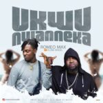 Romeo Max – “Ukwu Nwanneka” ft. Slow Dogg Mp3 Download
