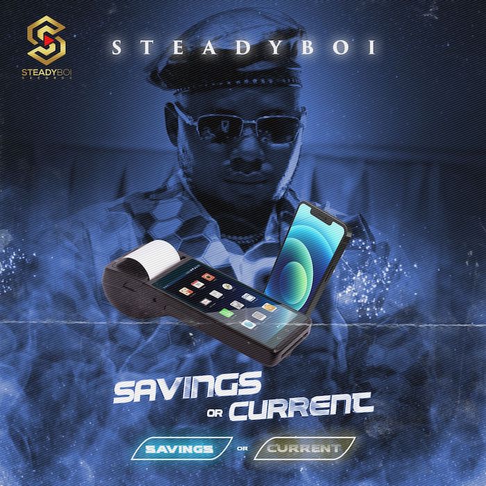 Steadyboi Savings Or Current mp3 download