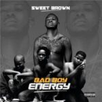 Sweet Brown Bad Boy Energy mp3 download