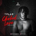 TPlan Choked Love mp3 download
