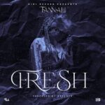Tannah Fresh mp3 download