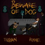 Tolibian Beware Of Dog mp3 download
