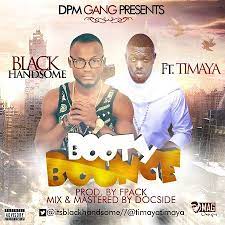Blackhandsome Booty Bounce ft. Timaya