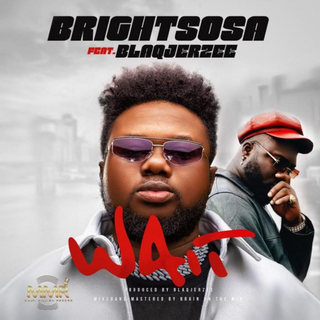 Bright Sosa ft. Blaq Jerzee Wait mp3 download