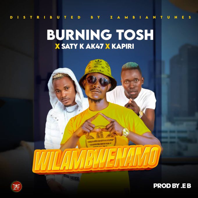 Burning Tosh X Saty K Kapiri Wilamwenamo mp3 download