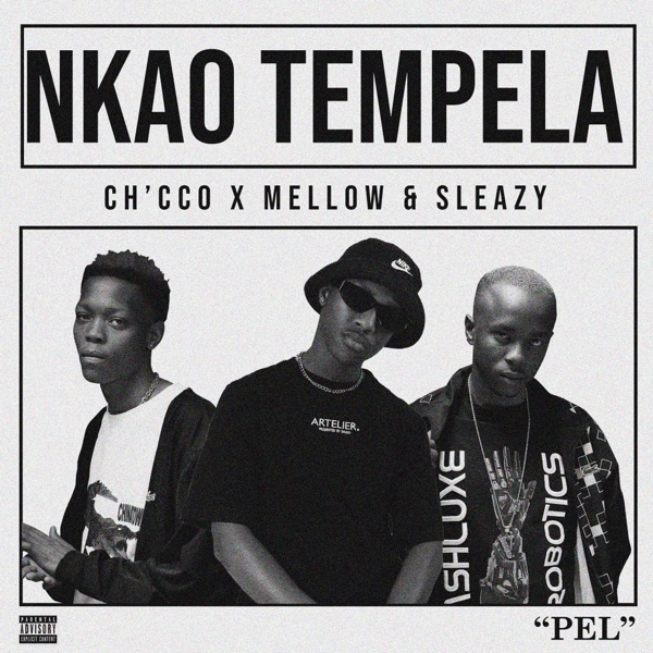Chicco Nkao Tempela ft. Mellow Sleazy mp3 download