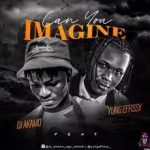 DJ Akamo Can You Imagine ft. Yung Effissy mp3 download