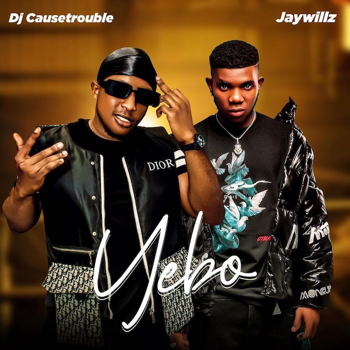 DJ Causetrouble Ft. Jaywillz Yebo mp3 download