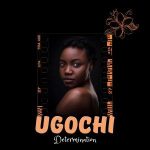 Determination Ugochi mp3 download