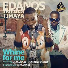 Edanos x Timaya x DJ Triplet – Whine For Me