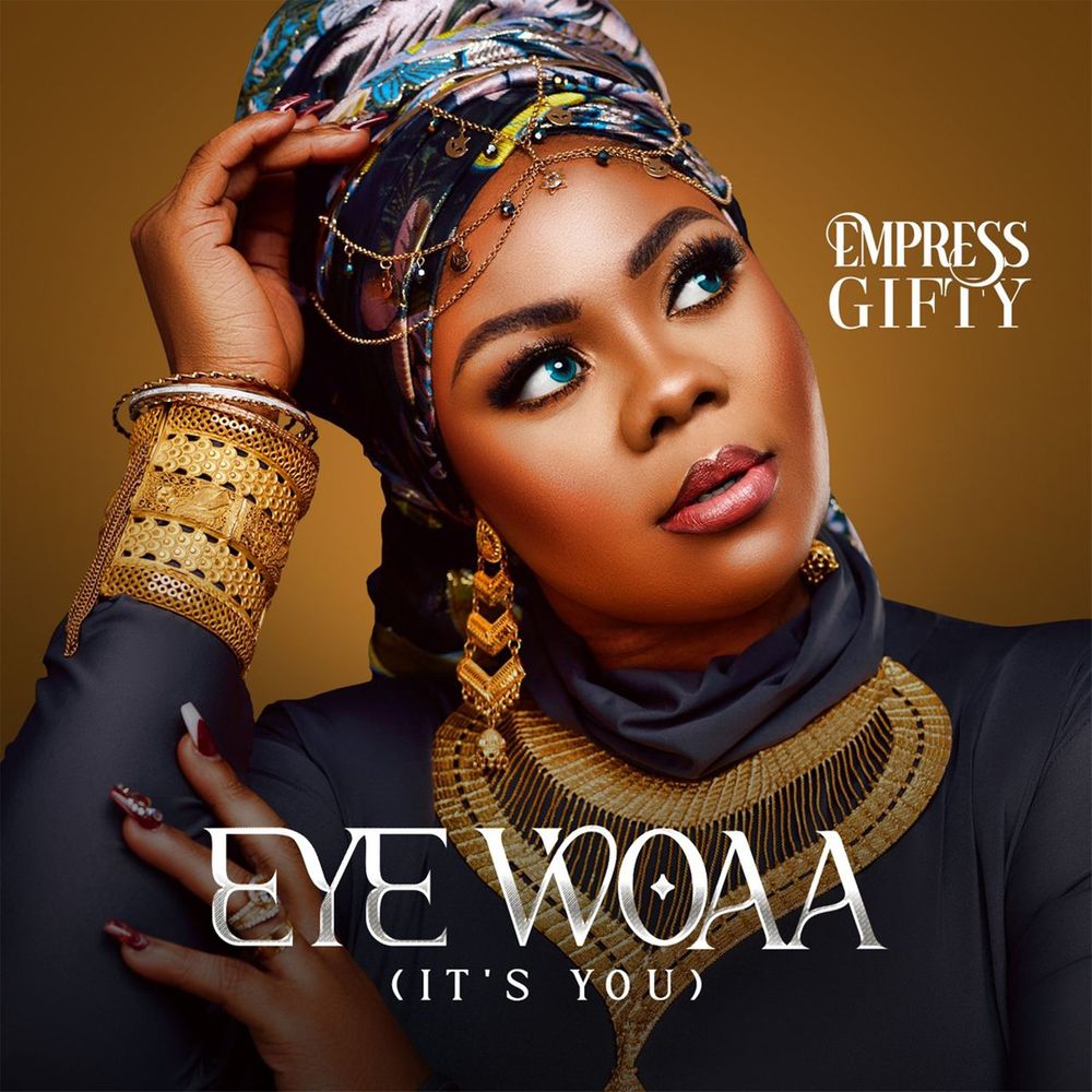 Empress Gifty Eye Woaa Its You mp3 download