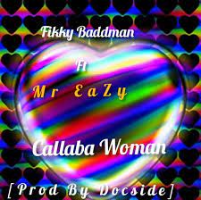 Fikky Baddman Collaba Woman Ft Mr Eazi mp3 download