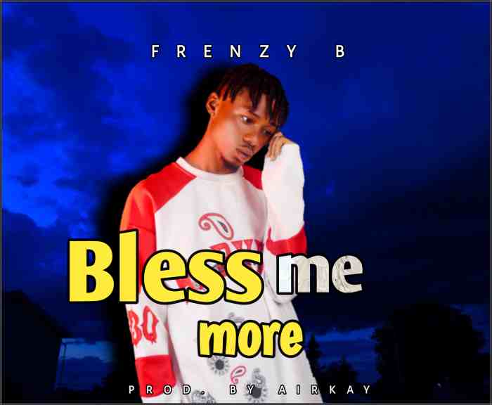 Frenzy B Bless Me More mp3 download