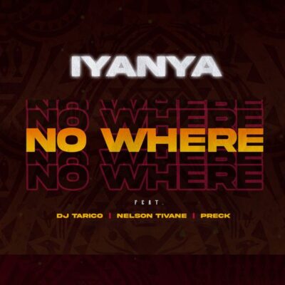 Iyanya ft. DJ Tarico Nelson Tivane Preck – No Where