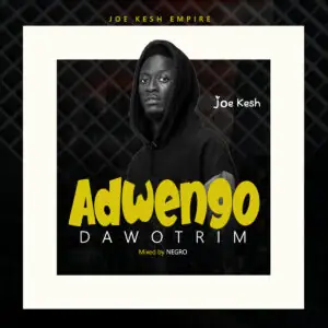 Joe Kesh Adwengo Dawotrim mp3 download
