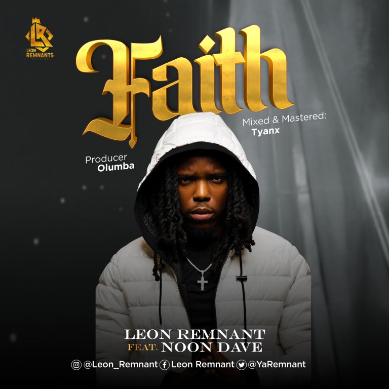 Leon Remnant Faith ft Noon Dave mp3 download