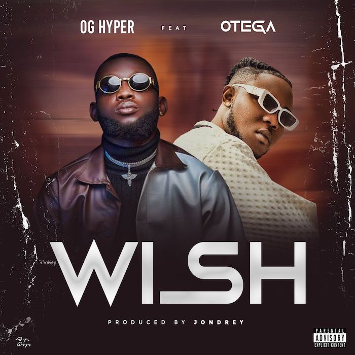 OG Hyper Ft. Otega Wish mp3 download