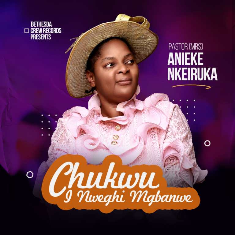 Pst. Mrs. Nkeiruka Anieke Chukwu Inweghi Mgbanwe mp3 download