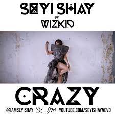 Seyi Shay Crazy ft. Wizkid