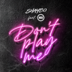 Shaybo Dont Play Me ft. NSG mp3 download