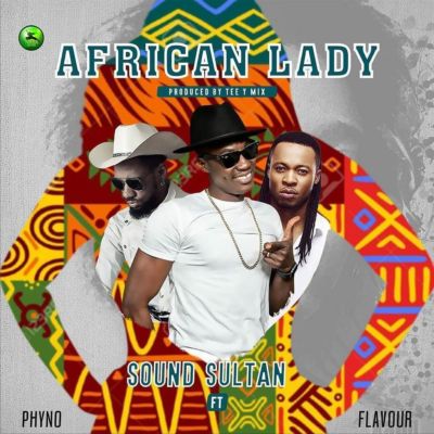 Sound Sultan – African Lady ft. Phyno Flavour Mp3 Download