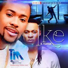 TM Ike ft. Flavour