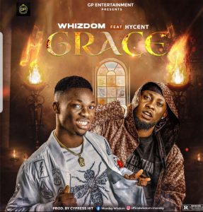 Whizdom Ft Hycent Grace mp3 download
