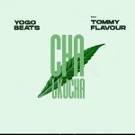 Yogobeats Ft. Tommy Flavour CHA UKUCHA mp3 download
