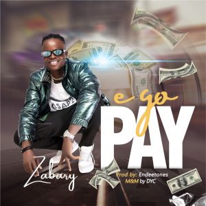 Zabary E Go Pay mp3 download