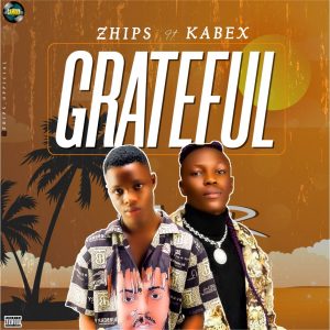 Zhips Ft Kabex Grateful mp3 download
