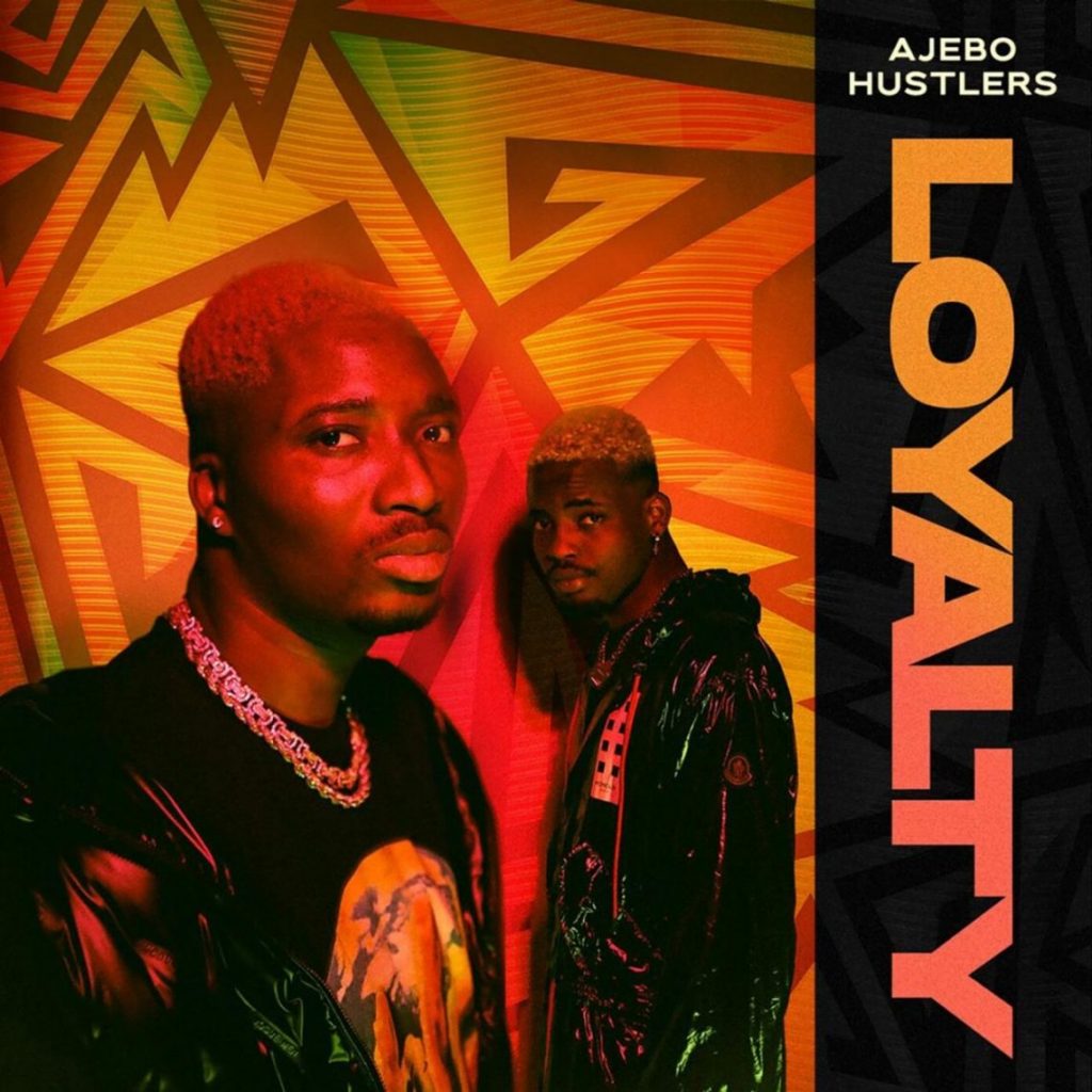 Ajebo Hustlers Loyalty mp3 download