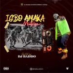 DJ Baddo Igbo Amaka Mix mp3 download