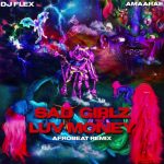 DJ Flex Amaarae Sad Girlz Luv Money Afrobeat Freestyle mp3 download