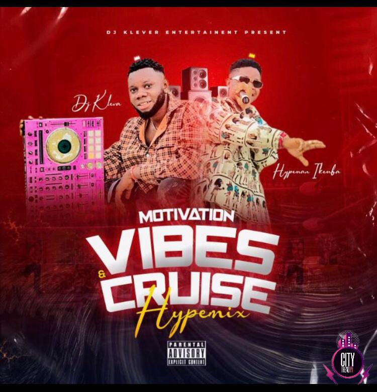 DJ Klever ft. Hypeman Ikemba Motivation Vibes Cruise Hype Mix mp3 download