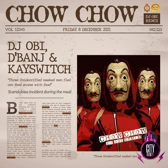 DJ Obi ft. DBanj Kayswitch Chow Chow mp3 download
