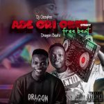 DJ Ozzytee Ade Ori Okin Beat Ft. Dragon Beatz mpp3 download