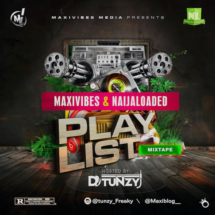 DJ Tunzy Maxivibes Naijaloaded Playlist Mix mp3 download