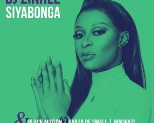 DJ Zinhle Siyabonga Ft. Black Motion Kabza De Small Nokwazi mp3 dwnnload