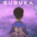 Fameye Susuka mp3 download