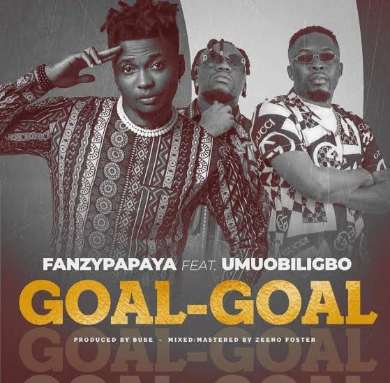 Fanzy Papaya Goal Goal Ft. Umu Obiligbo mp3 download