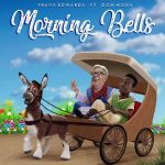 Frank Edwards Morning Bells ft. Don Moen mp3 download