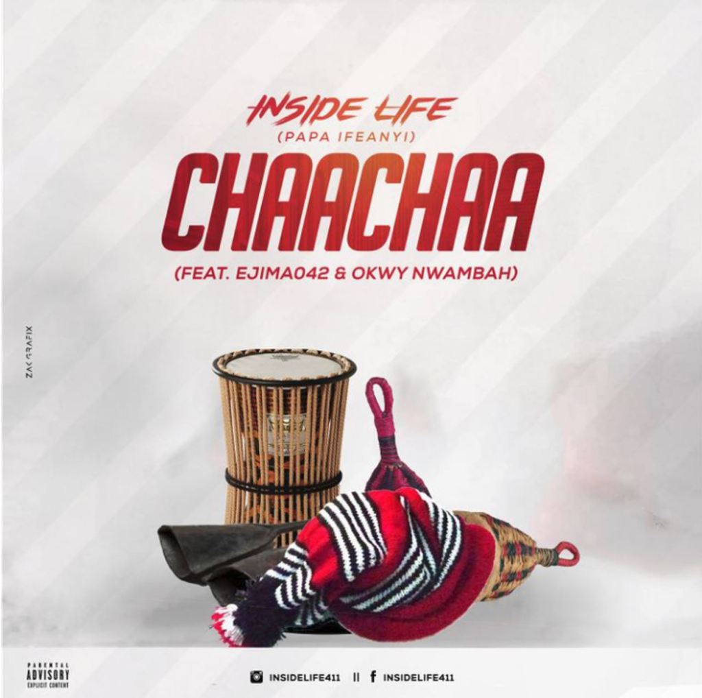 Inside Life Chaachaa ft Ejima 042 & Okwy Nwambah mp3 download