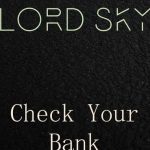 Lord Sky Go and Check Your Bank mp3 download
