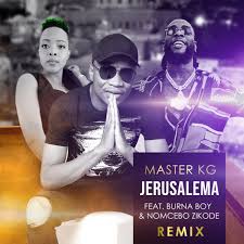 Master KG – Jerusalema [Radio Edit] Ft. Burna Boy & Nomcebo Zikode [Remix
