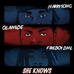 Olamide She knows Ft. Fireboy DML Harrysong mp3 download