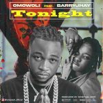 Omowoli Tonight ft Barry Jhay mp3 download